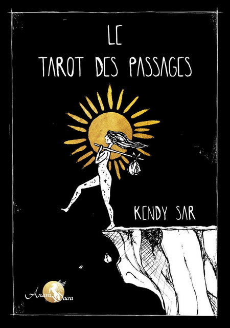 Le Tarot des Passages  - Kendy Sar - Arcana Sacra