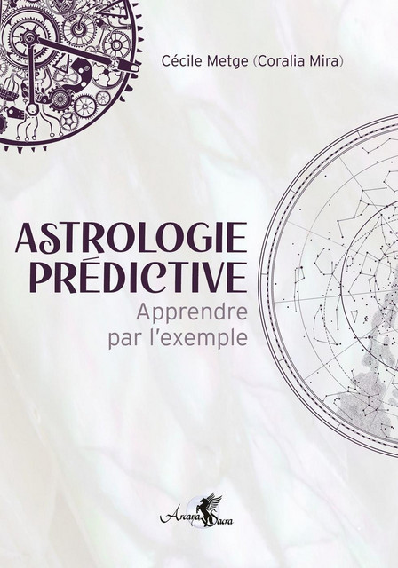 Astrologie prédictive  - Coralia Mira - Arcana Sacra