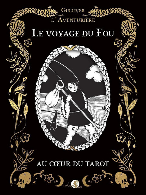 Le Voyage du Fou au coeur du tarot - Julie Lapierre - Arcana Sacra