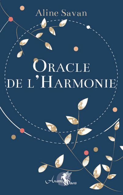 Oracle de l'Harmonie  - Aline Savan - Arcana Sacra