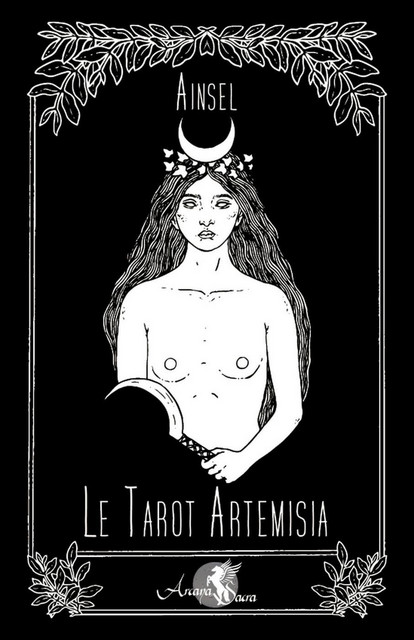 Le Tarot Artemisia  -  Ainsel - Arcana Sacra