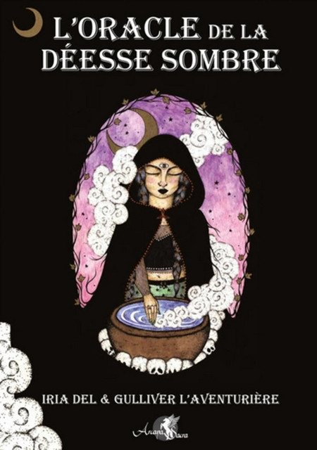 L'oracle de la déesse sombre - Julie Lapierre, Iria Del - Arcana Sacra